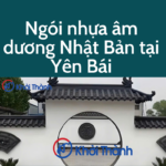 Ngói nhựa âm dương Nhật Bản tại Yên Bái