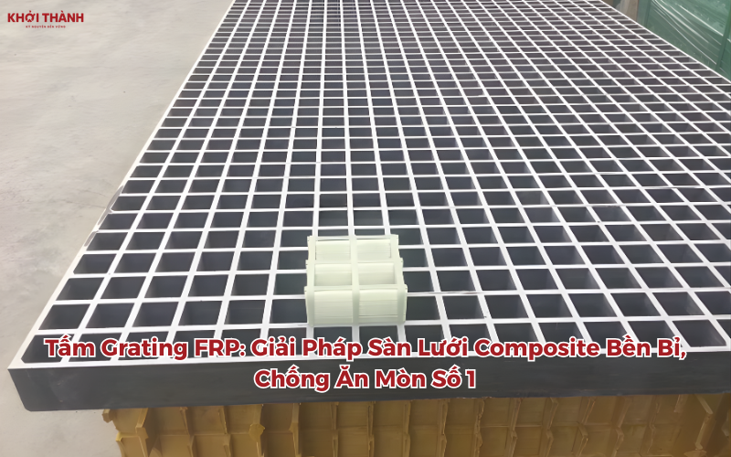 Tấm grating FRP Khởi Thành